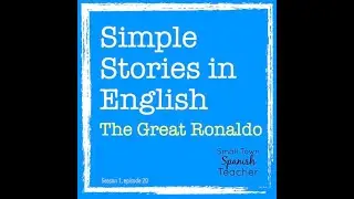 Simple Stories in English: The Great Ronaldo