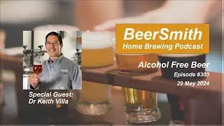 Alcohol Free Beer and More with Dr Keith Villa - Podcast #303