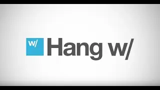 Hang w/ Overview
