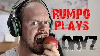 Rumpo Plays: DayZ - Eating an Apple.......Did you HEAR THAT!!!