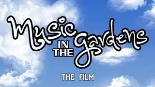 Music In The Gardens - The Film