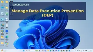 How to Manage Data Execution Prevention (DEP) in Windows 10/11 | Secure 2 Cyber
