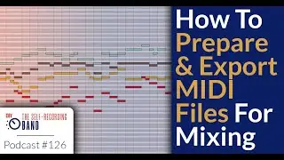 How To Prepare And Export MIDI Files For Mixing