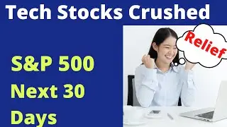 Tech Stocks Crushed | S&P 500 Next 30 Days
