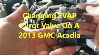 Changing evap purge valve