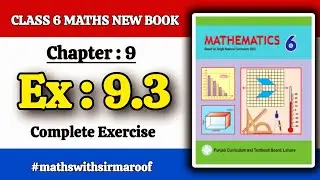 Class 6 Maths New Book Chapter 9 Exercise 9.3 Complete Exercise Solution PTCB #sirmaroof #viralvideo