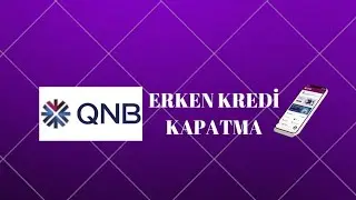 How to Close Your QNB Finansbank Loan Early