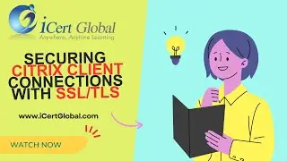 Securing Citrix Client Connections with SSL/TLS | iCert Global