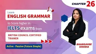 IELTS Grammar Chapter- 26 Active - Passive Voice (Simple Future) | IELTS Full Course 