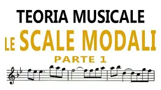 Teoria Musicale - LE SCALE MODALI [1/3]