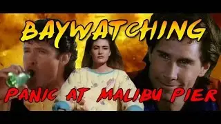 Baywatching: Panic At Malibu Pier