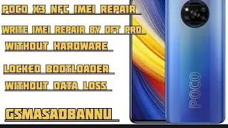 Poco X3 NFC Write Imei DFT Pro Poco X3 NFC Imei Repair Locked Bootloader Without Lose Data 2025