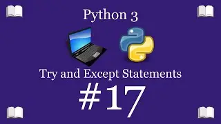 Python Programming Lesson 17 – Try and Except Statements (Error Handling) | Python 3 For Beginners