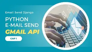 Enviar Correo con Python(Django) usando la API de Google y Oauth 2 ID