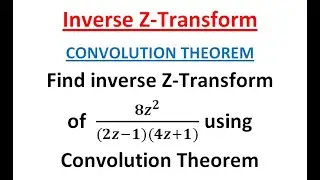 Find Inverse Z-Transform Using Convolution Theorem l Anumega Tutorial 01