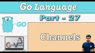 Learn Go Programming from Scratch - Part 27 - Channels