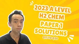 2023 A Level H2 Chem Paper 1 Solutions Q11 to Q20