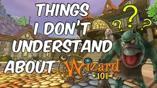 Things I don't understand about Wizard101