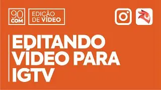 Edição de Vídeo • Editando Vídeo para IGTV com Videoleap