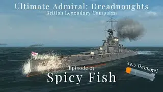 Spicy Fish - Episode 27 - British Legendary Campaign