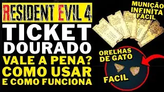 RESIDENT EVIL 4 REMAKE - O TICKET DOURADO VALE A PENA? COMO USAR E COMO FUNCIONA! ORELHAS DE GATO!!