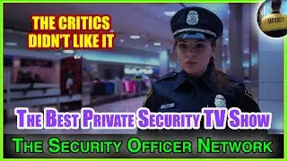 The Best Show About Private Security and Why You Should Ignore the Critics and Watch It
