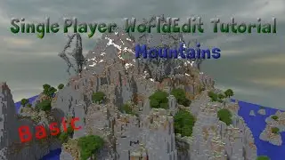 Single Player WorldEdit Tutorial: How to build mountains