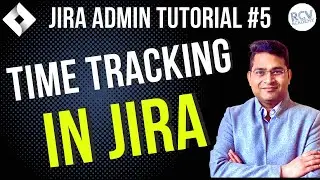 Time Tracking in JIRA | Enable Time Tracking | JIRA Admin Tutorial #5