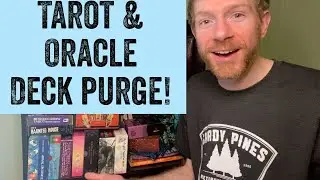 ORGANIZE and PURGE Tarot & Oracle Decks with Me!