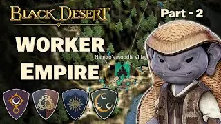 🕮 BDO | My Worker Empire - Part 2 | O'dyllita Drieghan Winterland Mediah Valencia LoML-1
