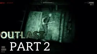 Outlast | part 2