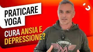 Praticare Yoga CURA DAVVERO ansia e depressione?