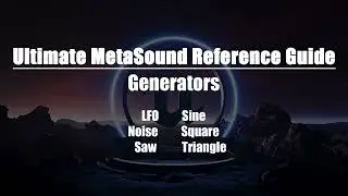 Ultimate MetaSound Reference Guide: Generators