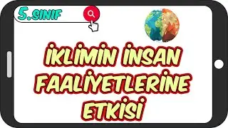 İklimin İnsan Faaliyetlerine Etkisi / Kolay Konu Anlatımı 🌍 5.Sınıf Sosyal 