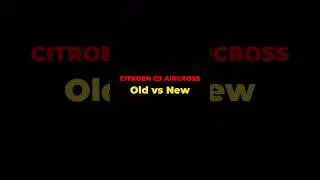 Old vs New - Citroen C3 Aircross