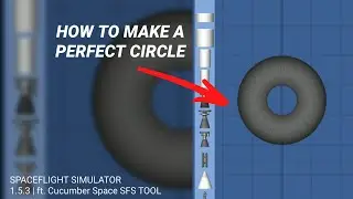 How to Make a PERFECT CIRCLE in SpaceFlight Simulator 1.5.3 | ft. Cucumber Space SFS TOOL