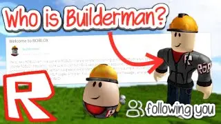 Who is Builderman on Roblox?