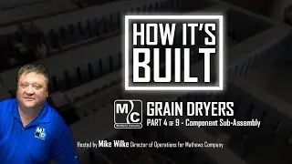 How It's Built (Part 4 of 9): Component Sub-Assembly - Mathews Company Grain Dryers