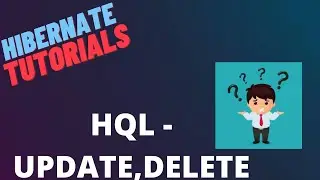 Hibernate Framework | HQL |Preforming CRUD operations using HQL - PT 2 | LEC 7