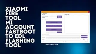 Xiaomi Fire Tool 2.2 Mi Account Fastboot To EDL Flashing Tool
