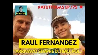 Raul Fernandez: "Arrivavo sempre ultimo, poi..."