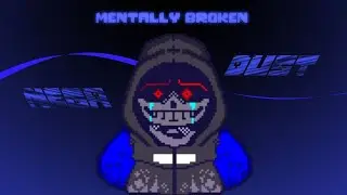 Mentally Broken. [NEGADUST]