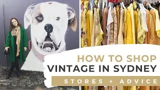 Vintage Shopping Sydney | STYLIST TIPS & STORES!