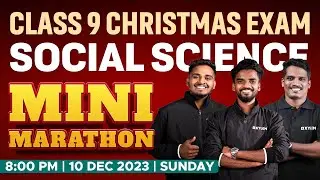 Class 9 Christmas Exam | Social Science - Mini Marathon | Xylem Class 9