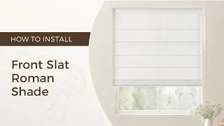 How to Install Front Slat Roman Shade