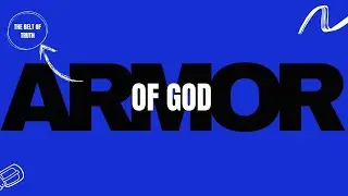 Armor Of God: The Belt of Truth