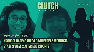 CLUTCH PODCAST Ep.12: Ngobrol seru bareng AE FatPenguin dan AE Berserx!