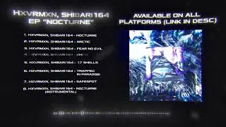 HXVRMXN, shibari164 - NOCTURNE (FULL EP)