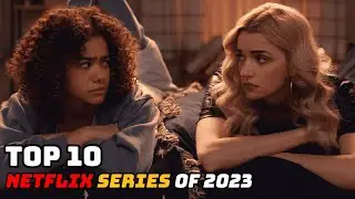 Top 10| The Best Netflix Series of 2023