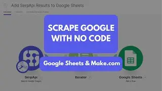 Scrape Google with No Code Make.com and Google Sheets